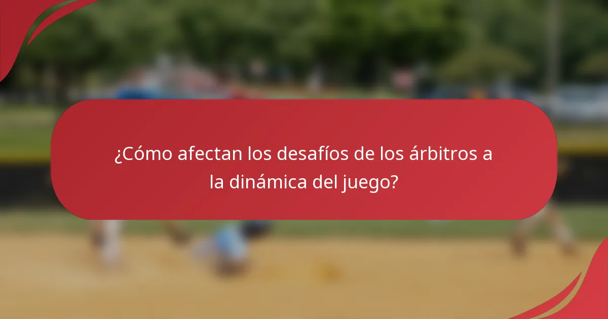 ¿Cómo afectan los desafíos de los árbitros a la dinámica del juego?