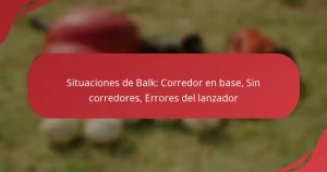 Situaciones de Balk: Corredor en base, Sin corredores, Errores del lanzador